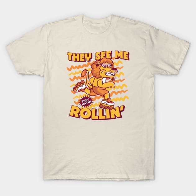 They See Me Rollin, They Hatin // Cute Rollerblading Lion Cartoon T-Shirt by SLAG_Creative